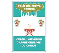 JOURNAL QUOTIDIEN D'APPRENTISSAGE DU CORAN: Carnet de suivi D'apprentissage et de révision du Coran pour 100 semaines | Destiné pour les garçons, les ... | Format 6" x 9" (15,24 cm x 22,86 cm) |