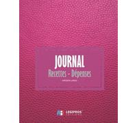 Journal Recettes - Dépenses: Registre auto entrepreneur, livre de compte auto entrepreneur, chronologique | Conforme aux obligations comptables | 101 ... 25,4cm broché | fond rose imitation cuir rose