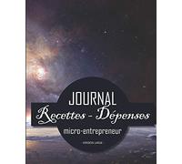 Journal Recettes - Dépenses: Registre auto entrepreneur, livre de compte auto entrepreneur, chronologique | Conforme aux obligations comptables | 101 ... | photo galaxie, voie lactée, planète terre