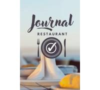 Journal Restaurant: Carnet de notes pour écrire des critiques de restaurants et des évaluations sur le menu, la nourriture et le service