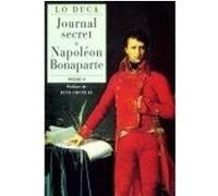 Journal secret de napoleon bonaparte Giuseppe Maria Lo Duca (Auteur)