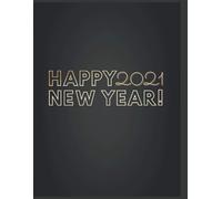 Journal Sketch Book Happy New Year 2021: Wishing You A With Hope That You Will Have Many Blessings In The Year To Come 8.5 X 11 Inches 120 Pages