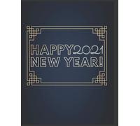 Journal Sketch Book Happy New Year 2021: Wishing You A With Hope That You Will Have Many Blessings In The Year To Come 8.5 X 11 Inches 120 Pages