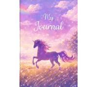Journal: Sketch, scribble, draw or write. The power of the unicorn to make dreams come true.