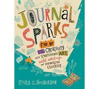 Journal Sparks – Enflammez votre créativité : art spontané, écriture sauvage et pensée inventive