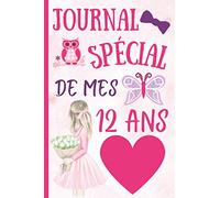 Journal spécial de mes 12 ans: journal intime | carnet de notes pour filles de 12 ans | Un CADEAU simple et original pour fille de 12 ans