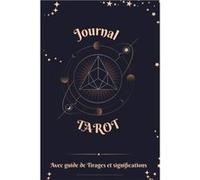 Journal Tarot - Avec guide de Tirages et significations - 130 pages Format 15 x 22 cm Aucun (Auteur)