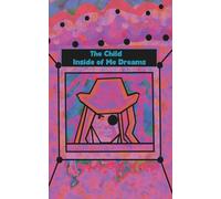 Journal. The Child Inside of Me Dreams: A gentle and imaginative notebook for children, teens, parents, and adults who wish to explore dreams, ... and the quiet voice of the child within.