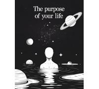 Journal:THE PURPOSE OF LIFE: Find your purpose of life