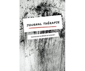 Journal thérapie, Exercices anti stress pour se défouler sur ce journal, Format A5, 100 pages: Exercices d'écriture, dessin, coloriages et labyrinthes