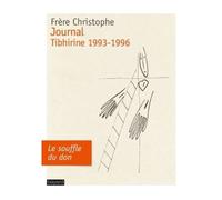 Journal, tibhirine 1993-1996 - journal du frère Christophe moine de l'Atlas 8 août 1993-19 mars 1996 - Christophe Lebreton - Bayard - Livre