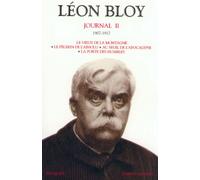 Journal - tome 2 - Léon Bloy Tome 2 Le vieux de la montagne, Le pélerin de l'absolu, Au seuil de l'apocalypse, La porte des humbles - Léon Bloy - Bouquins Editions - broché - Journal