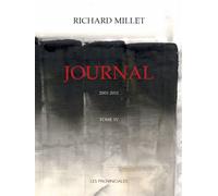 Journal tome IV 2003-2011 - Richard Millet - Les Provinciales - broché - Roman
