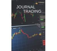 Journal Trading: Carnet de notes dédié au Trading à remplir |Carnet adapté pour les traders| Support pour une prise de notes efficace | Analyse investissement crypto-blockchain