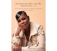 Journaling Became My Second Guide: My Story of Healing, Purpose, and God’s Faithful Promises