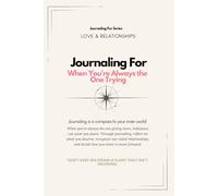Journaling For When You're Always the One Trying | Guided Workbook: A relationship recovery workbook to rebalance one-sided love, rebuild self-worth, and restore emotional reciprocity.