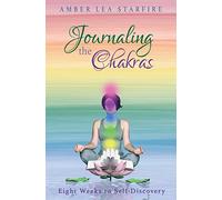 Journaling the Chakras: Eight Weeks to Self-Discovery