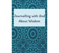 Journaling with God about Wisdom