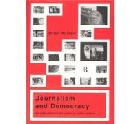 Journalism and Democracy by Brian McNair Brian McNair (Auteur)