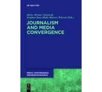 Journalism And Media Convergence