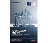 Journalism and PR: News Media and Public Relations in the Digital Age (Reuters Challenges) - [Version Originale] Inconnu (Auteur)