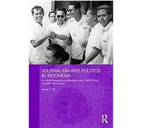 Journalism and the Media in Indonesia David T. Hill (Auteur)