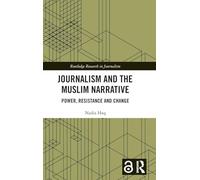 Journalism and the Muslim Narrative