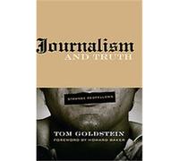 Journalism and Truth, Visions of the American Press Series Tom Goldstein (Auteur)