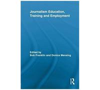 Journalism Education, Training And Employment