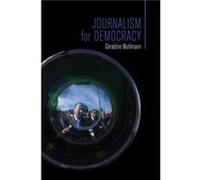 Journalism for Democracy by Geraldine Universite Paris IX Muhlmann Geraldine Muhlmann (Auteur)