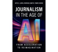 Journalism in the Age of AI: From Acceleration to Reimagination
