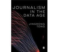 Journalism in the Data Age by Jingrong Tong Jingrong Tong (Auteur)