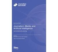 Journalism, Media, And Artificial Intelligence