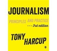 Journalism: Principles And Practice (Paperback) Tony Harcup, (Auteur)