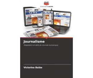 Journalisme: Adaptation et défis du monde numérique