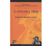 Journalisme au feminin Assignations, interventions et stratégies - Pur - Presses Universitaires Rennes - broché - Essai