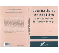 Journalisme et conflits dans la vallée du fleuve Sénégal - Panos - L'harmattan - broché - Livre