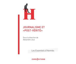 Journalisme et « post-vérité » - Alexandre Joux - Cnrs Eds - broché - Essai