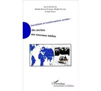 Nicolas Pélissier – Journalisme et transformations sociales : Des anciens aux nouveaux médias, broché