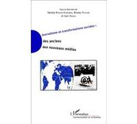 Nicolas Pélissier – Journalisme et transformations sociales : Des anciens aux nouveaux médias, broché