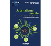 Journalisme mobile: Usages informationnels, stratégies éditoriales et pratiques journalistiques