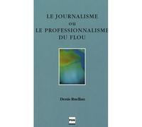 Journalisme ou le professionnalisme du flou - David Ruellan - Presses Universitaires Grenoble - broché - Essai