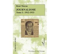 Journalisme Tome I : 1912-1933 - René Maran - L'harmattan - broché - Essai