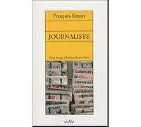 Journaliste: Dans les pas d'Hubert Beuve-Méry