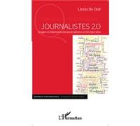 Journalistes 2.0 Usages et dilemmes des journalistes contemporains - Linda Be Diaf - L'harmattan - broché - Etude