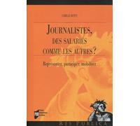 Journalistes, des salariés comme les autres ?: Représenter, participer, mobiliser.