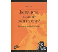 Journalistes, des salariés comme les autres ? Représenter, participer, mobiliser. - Camille Dupuy - Presses Universitaires Rennes - broché - Etude