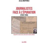 Journalistes face à l’épuration (1945-1946) Anne Mathieu (Auteur)