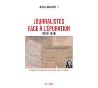 Journalistes face à l’épuration (1945-1946): Enquête dans des archives inexplorées