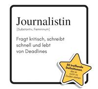 Journalistin: Fragt kritisch, schreibt schnell und lebt von Deadlines. Das lustige Geschenkbuch für Mann, Frau, Kollege, Freund zu Geburtstag, Weihnachten